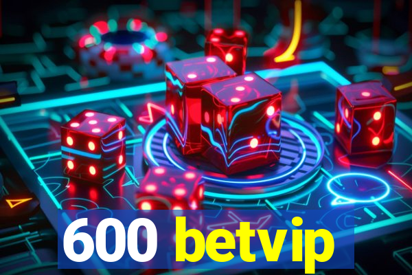 600 betvip